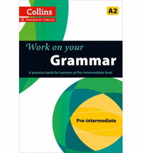 Work on your grammar - pre-intermediate (a2)