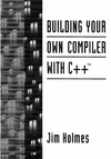 Building your own compiler with c++