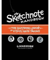 Handbook,the: the illustrated guide to visual note taking