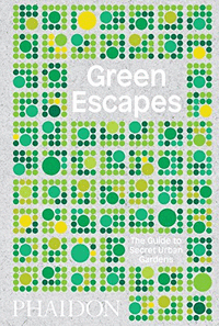 Green escapes the guide to secret urban gard