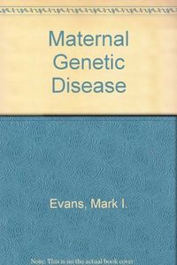 Maternal genetic disease