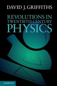 Revolutions in twentieth-century physics