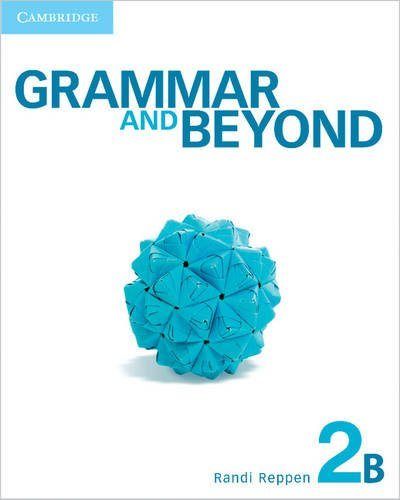 Grammar and Beyond. Student's Book B, Online Workbook and Writing Skills Interactive Pack. Level 2