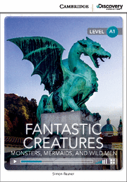 Fantastic Creatures: Monsters, Mermaids, and Wild Men Beginning Book with Online Access