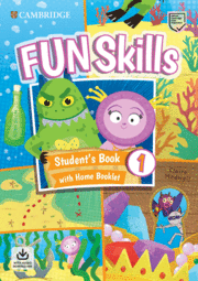 Fun Skills. Student's Book with Home Booklet and Downloadable Audio. Level 1