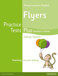 Young learners english flyers practice tests plus teacher's