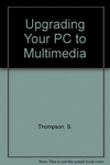 Upgrading your pc to multimedia