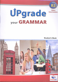 Upgrade your grammar upper-intermediate b2
