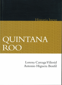 Quintana roo. historia breve