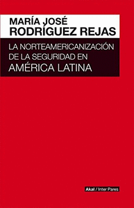 Norteamericanizacion de la seguridad en america latina,la