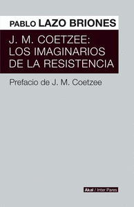 J.m.coetzee:imaginarios de la resistencia,los
