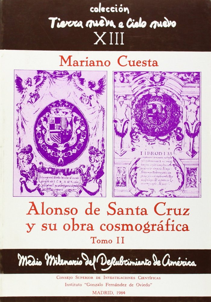 Alonso de santa cruz y su obra cosmografica. tomo ii