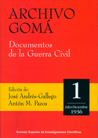 Archivo Gomá.Documentos de la Guerra Civil. Vol. I (Julio-Diciembre 1936)