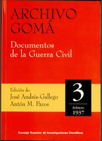Archivo Gomá. Documentos de la Guerra Civil. Vol. 3 (Febrero 1937)
