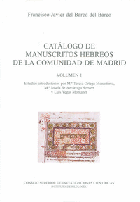 Catálogo de manuscritos hebreos de la Comunidad de Madrid. Vol. 1. Manuscritos bíblicos, comentarios bíblicos de autor y obras gramaticales en las bibliotecas d