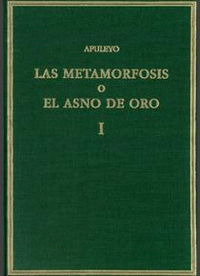 Las metamorfosis o El asno de oro. Vol. I. Libros 1-3