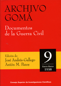 Archivo Gomá : documentos de la Guerra Civil. Vol. 9 (Enero-Marzo 1938)