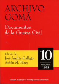 Archivo Gomá : documentos de la Guerra Civil. Vol. 10 (Abril-Junio 1938)