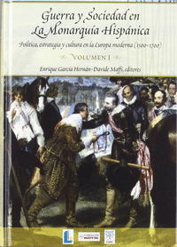 Guerra y sociedad en la monarquia hispanica : politica, estrategia, cultura europa moderna 1500-1700