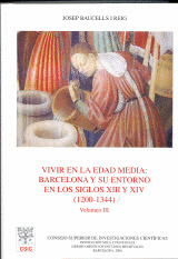 Vivir en la Edad Media: Barcelona y su entorno en los siglos XIII y XIV (1200-1344). Vol. III