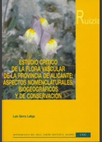 Estudio crítico de la flora vascular de la provincia de Alicante : aspectos nomenclaturales, biogeográficos y de conservación