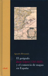 El geógrafo Juan López (1765-1825) y el comercio de mapas en España