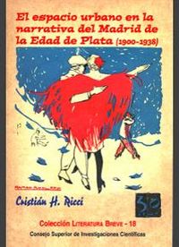El espacio urbano en la narrativa del Madrid de la Edad de Plata (1900-1938)