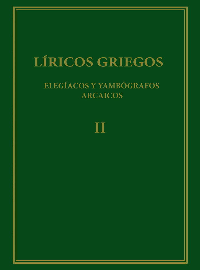 Liricos griegos ii elegiacos y yambografos arcaicos