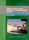 Catálogo de colonias agrícolas históricas de la Comunidad de Madrid (1850-1980)