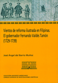 Vientos de reforma ilustrada en Filipinas. El gobernador Fernando Valdés Tamón (1729-1739)