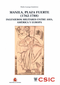 Manila, plaza fuerte (1762-1788) : ingenieros militares entre Asia, América y Europa