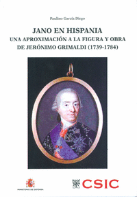 Jano en Hispania: una aproximación a la figura y obra de Jerónimo Grimaldi (1739-1784)