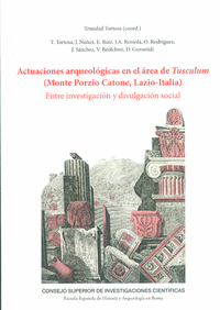 Actuaciones arqueológicas en el área de Tusculum (Monte Porzio Catone, Lazio-Italia) : entre investigación y divulgación social