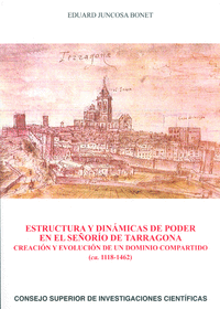 Estructura y dinámicas de poder en el señorío de Tarragona : creación y evolución de un dominio compartido (ca. 1118-1462)