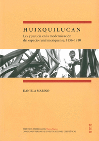 Huixquilucan : ley y justicia en la modernización del espacio rural mexiquense, 1856-1910
