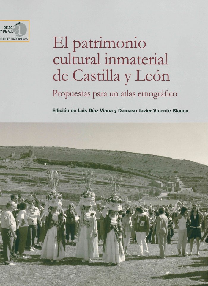 El patrimonio cultural inmaterial de Castilla y León : propuestas para un atlas etnográfico