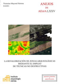 La revalorización de zonas arqueológicas mediante el empleo de técnicas no destructivas : reunión científica, Mérida (Badajoz, España), 12-13 de junio de 2014