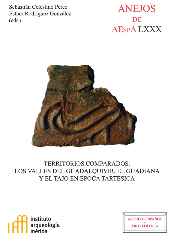 Territorios comparados : los valles del Guadalquivir, el Guadiana y el Tajo en época tartésica