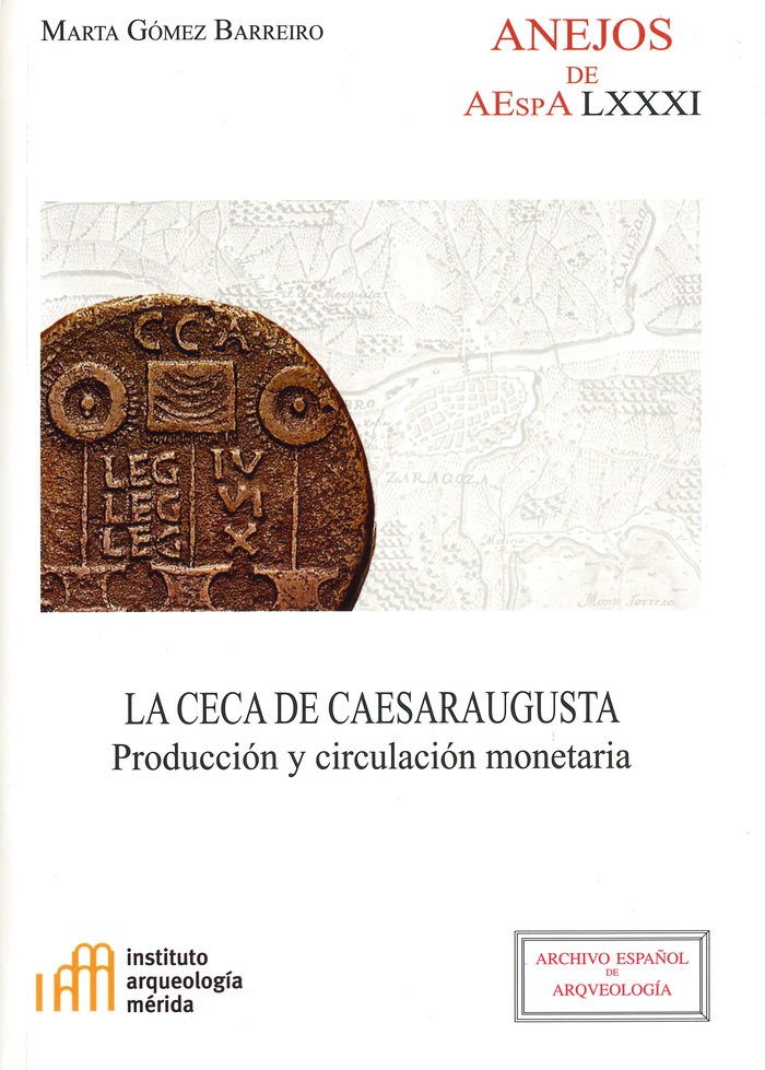La ceca de Caesaraugusta : producción y circulación monetaria