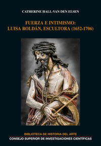 Fuerza e intimismo : Luisa Roldán, escultora (1652-1706)