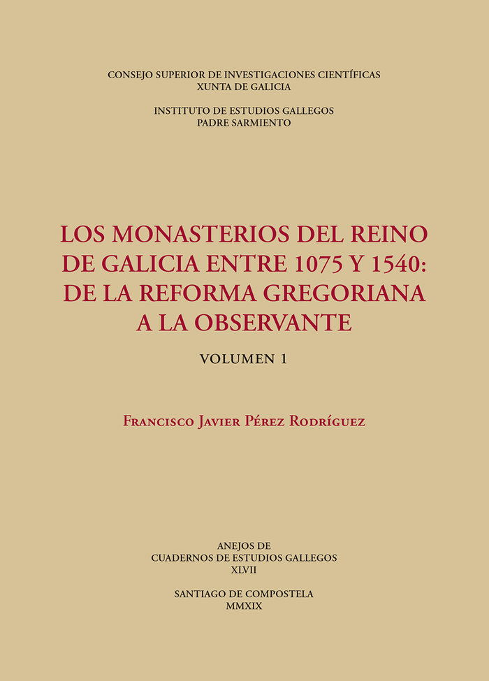Los monasterios del reino de Galicia entre 1075 y 1540 : de la reforma gregoriana a la observante. (Vols. 1 y 2)