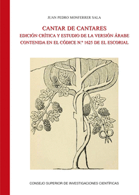 Cantar de Cantares : edición crítica y estudio de la versión árabe contenida en el Códice n.º 1625 (Real Biblioteca de El Escorial)
