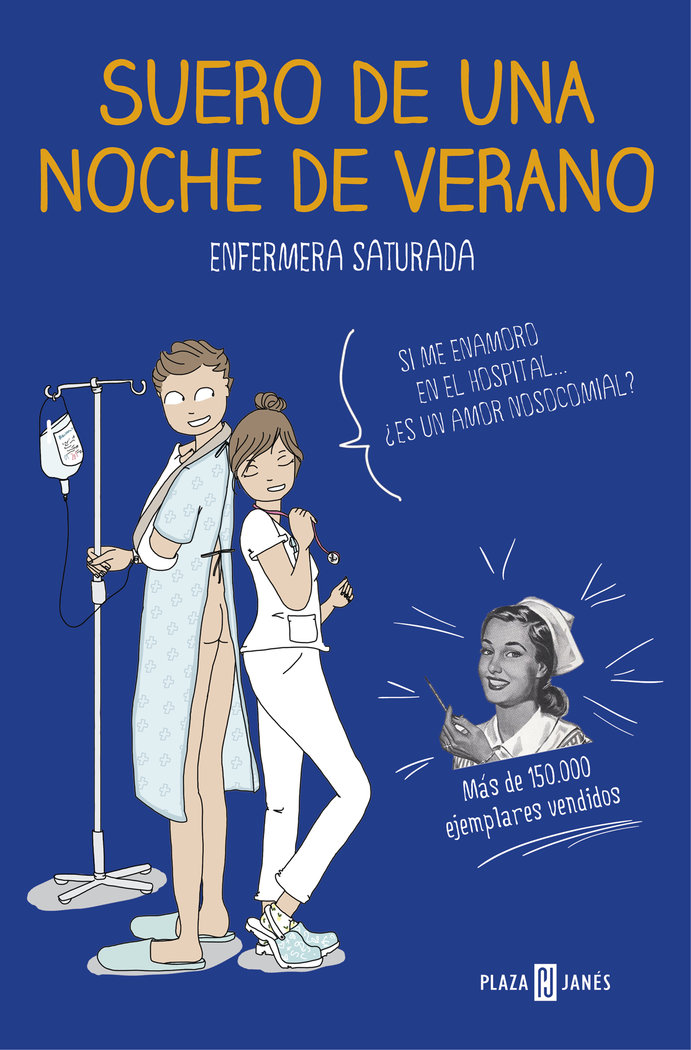 La vida es suero: Historias de una enfermera saturada (Spanish Edition)