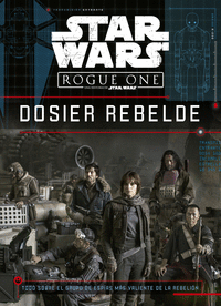 Star wars rogue one dosier rebelde