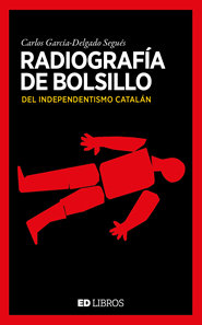 Radiografia de bolsillo del separatismo catalan