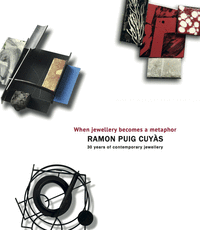 Ramon Puig Cuyàs, when jewellery becomes a metaphor