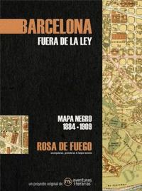 Barcelona fuera de la ley mapa negro 1884-1909 rosa fuego