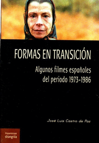 Formas en transicion algunos filmes españoles 1973 1986