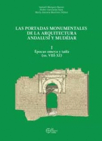 Las portadas monumentales de la arquitectura andalusi y mudejar, i