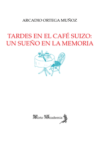 Tardes en el café Suizo: un sueño en la memoria